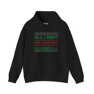 All I Want For Christmas Is A Robot Elf Unisex Hoodie