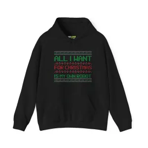All I Want For Christmas Is My Own Robot Unisex Hoodie
