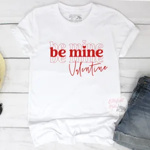Be Mine Valentine Shirt