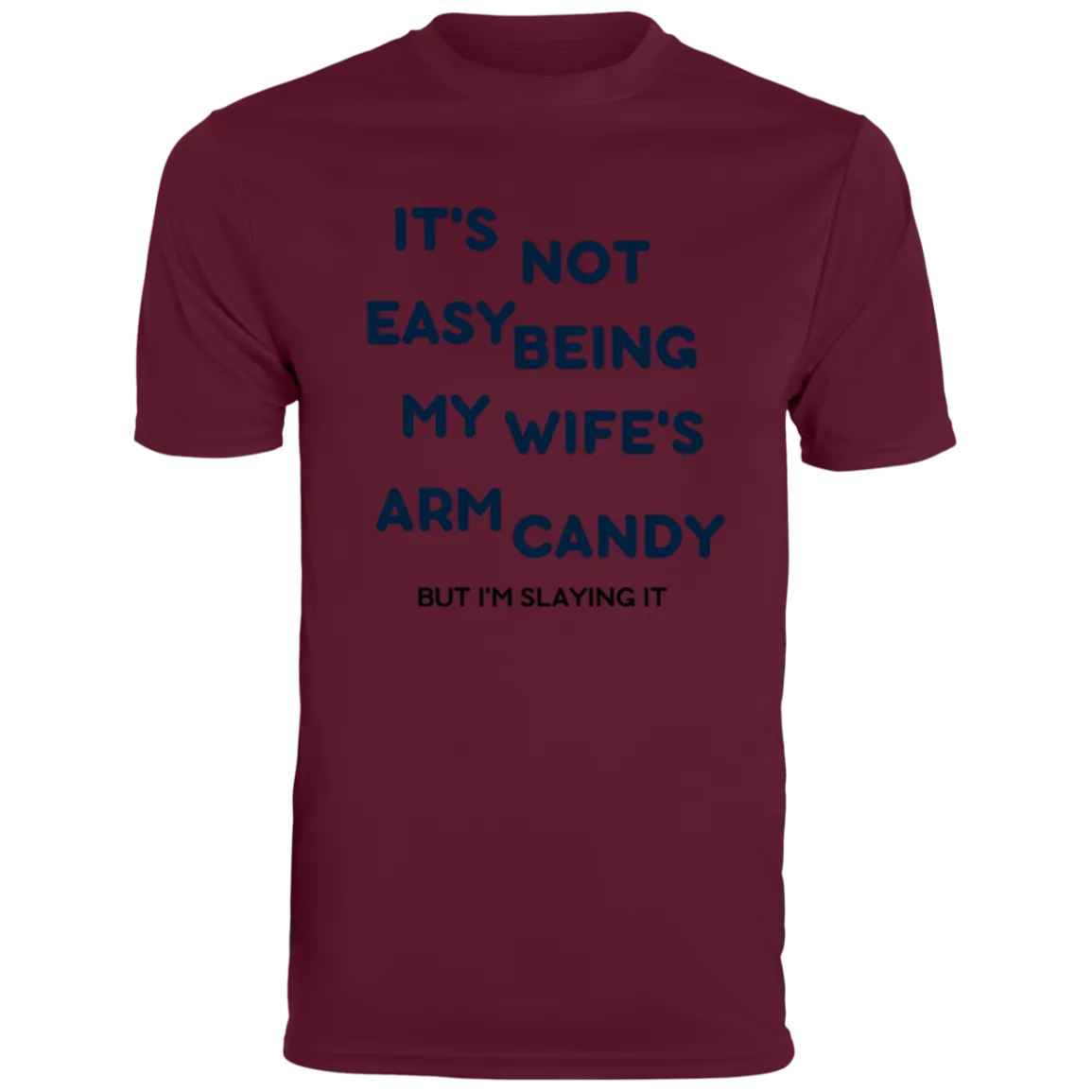 Being My Wife's Arm Candy -- Men's Moisture Wicking Tee