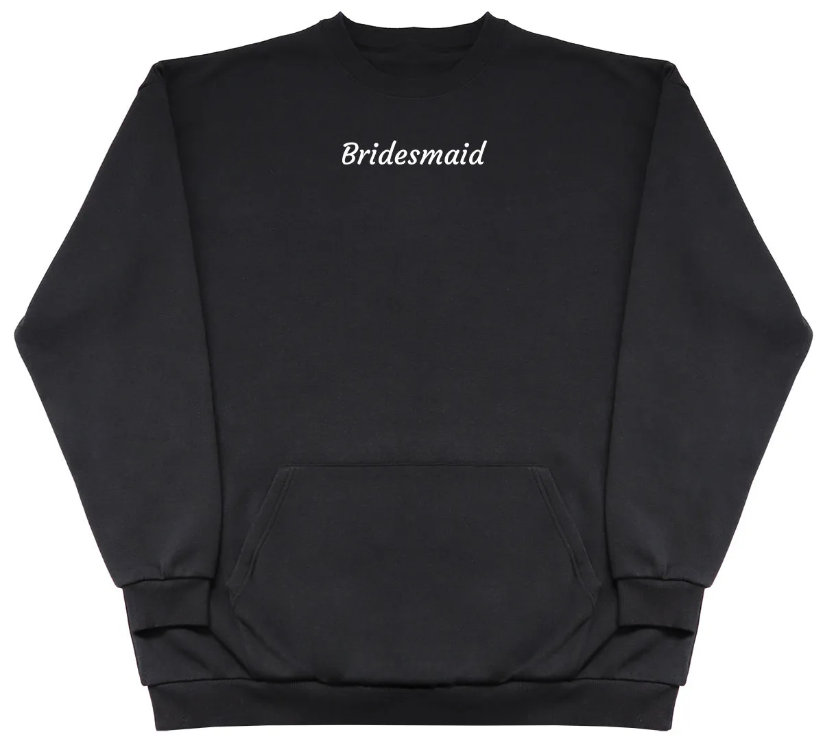 Bridesmaid - Huge Oversized Hoodless Hoodie
