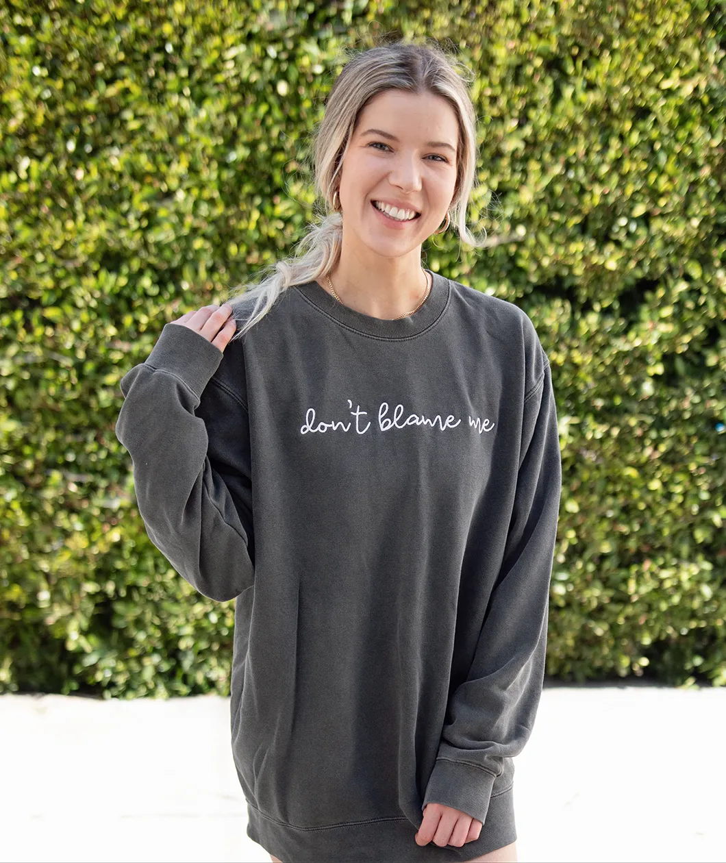 Don't Blame Me Sweatshirt - Grey