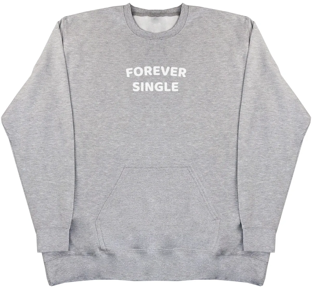 Forever Single - Huge Oversized Hoodless Hoodie