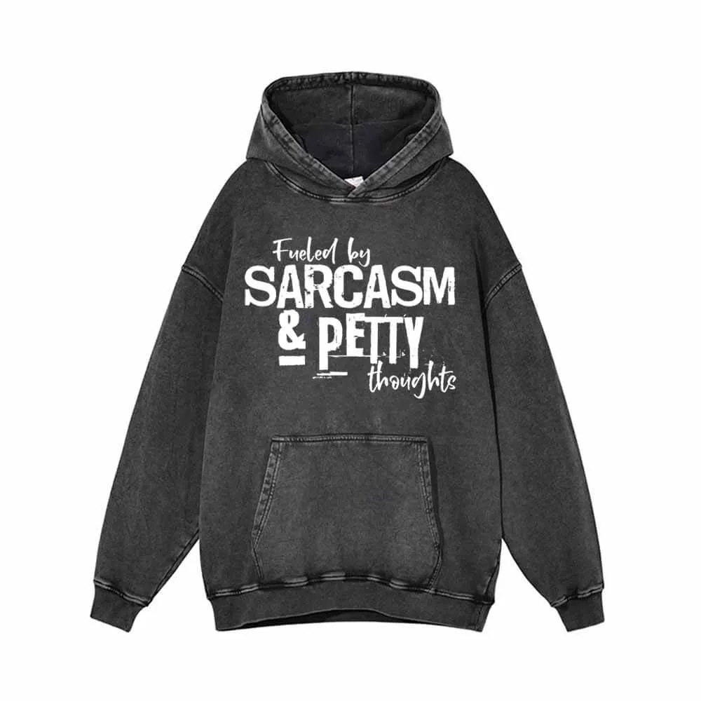 Fueled By Sarcasm And Petty Thoughts Hoodie