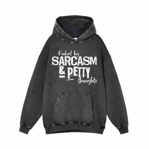Fueled By Sarcasm And Petty Thoughts Hoodie