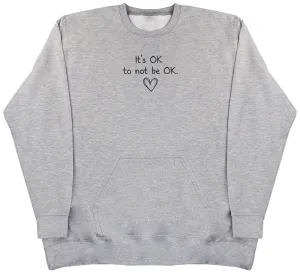 It's OK to not be OK - Huge Oversized Hoodless Hoodie
