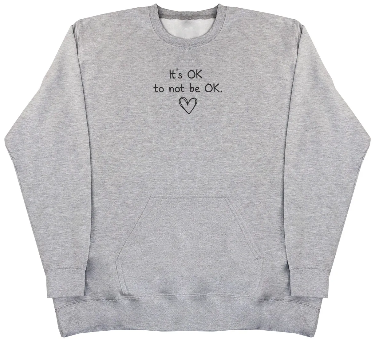 It's OK to not be OK - Huge Oversized Hoodless Hoodie