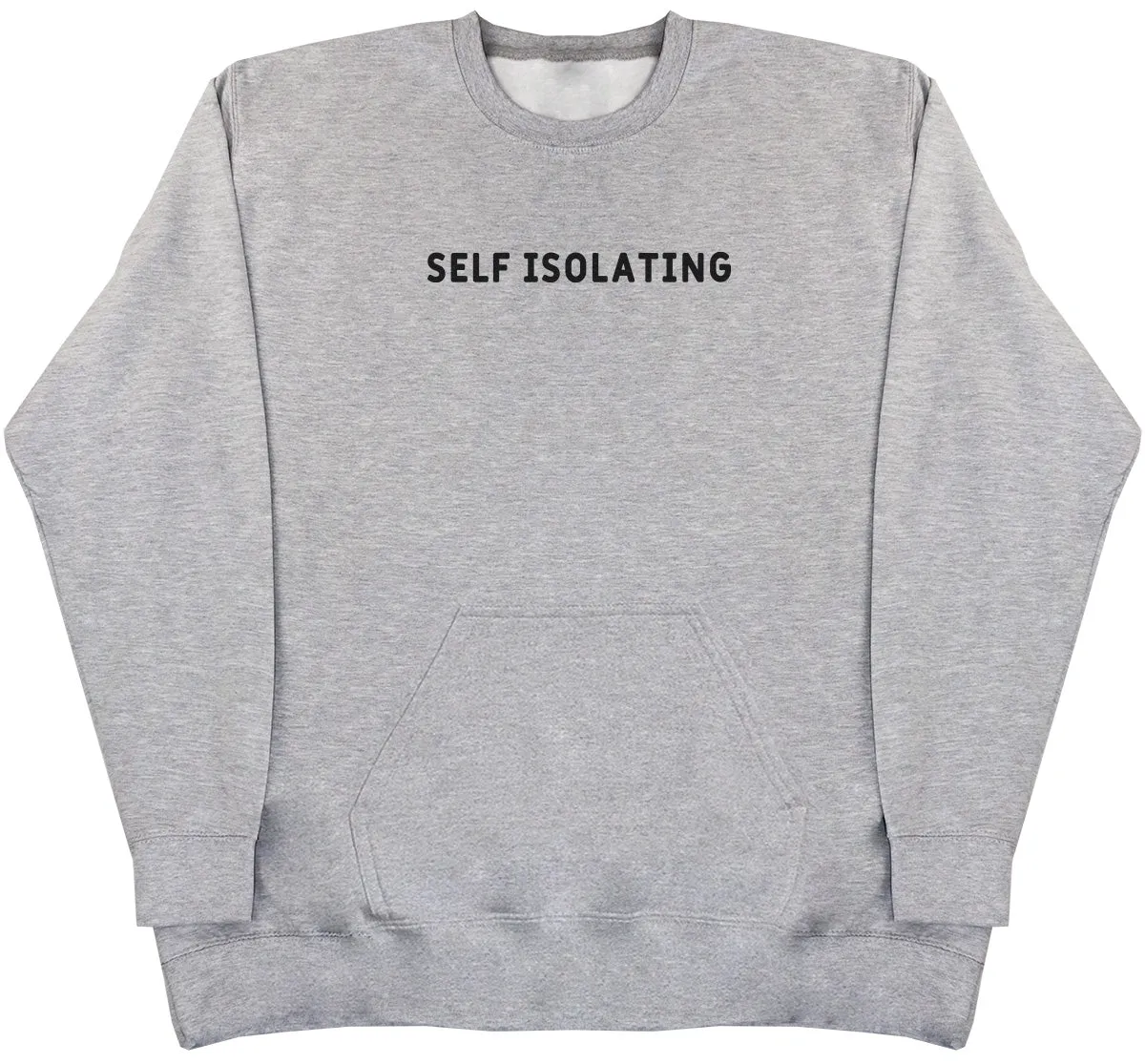 Self Isolating - Huge Oversized Hoodless Hoodie