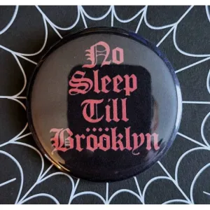Vintage Reproduction No Sleep Till Brooklyn Classic Punk Rock Small Pinback Button | 1.25" Diameter